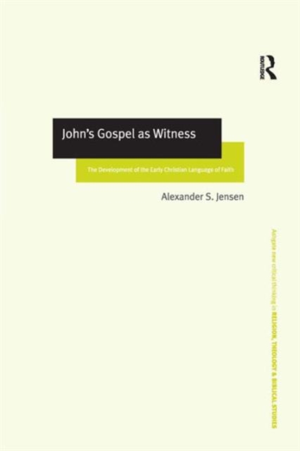John's Gospel as Witness : The Development of the Early Christian Language of Faith, Hardback Book