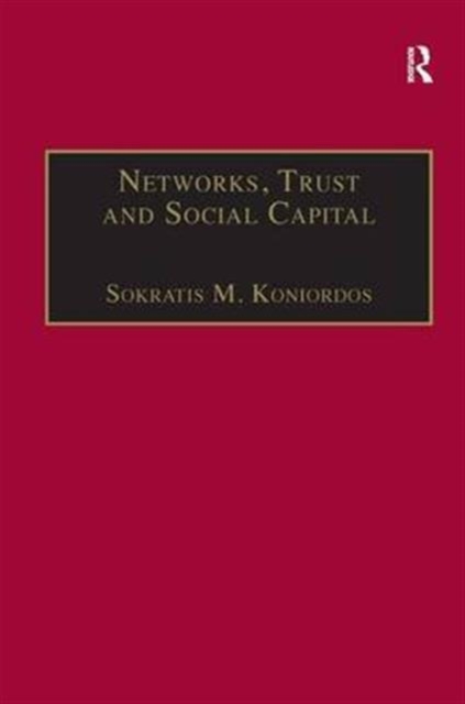 Networks, Trust and Social Capital : Theoretical and Empirical Investigations from Europe, Hardback Book