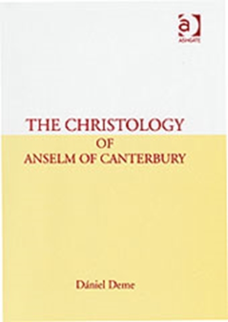The Christology of Anselm of Canterbury, Hardback Book