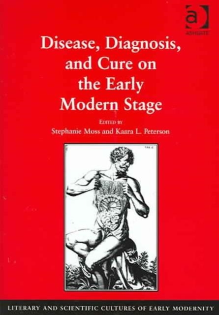 Disease, Diagnosis, and Cure on the Early Modern Stage, Hardback Book