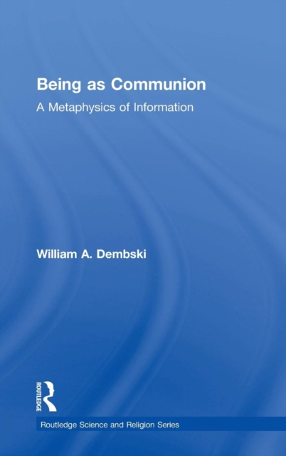 Being as Communion : A Metaphysics of Information, Hardback Book