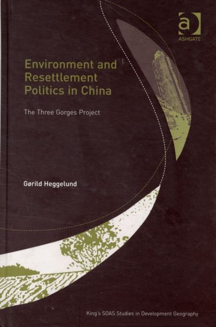 Environment and Resettlement Politics in China : The Three Gorges Project, Hardback Book
