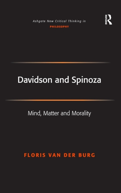 Davidson and Spinoza : Mind, Matter and Morality, Hardback Book