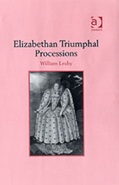 Elizabethan Triumphal Processions, Hardback Book