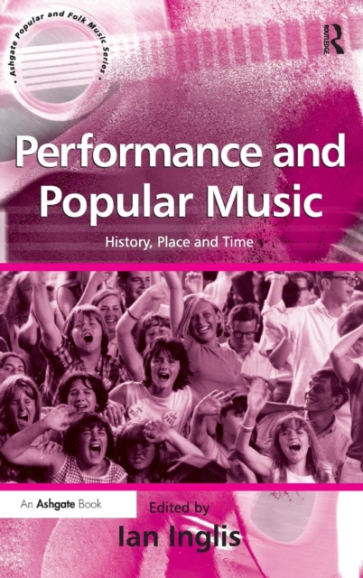 Performance and Popular Music : History, Place and Time, Hardback Book