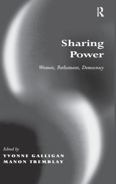 Sharing Power : Women, Parliament, Democracy, Hardback Book