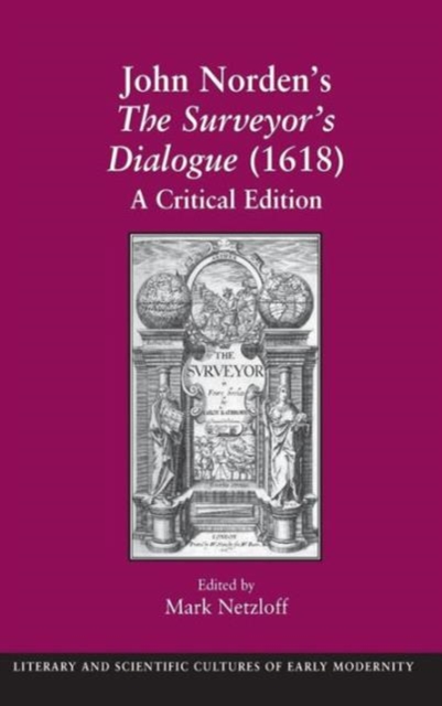 John Norden's The Surveyor's Dialogue (1618) : A Critical Edition, Hardback Book