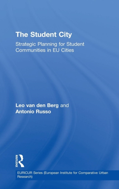 The Student City : Strategic Planning for Student Communities in EU Cities, Hardback Book