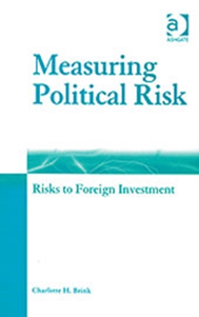 Measuring Political Risk : Risks to Foreign Investment, Hardback Book