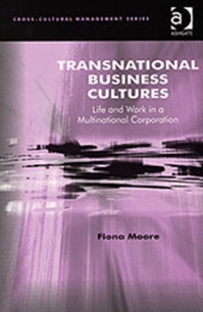 Transnational Business Cultures : Life and Work in a Multinational Corporation, Hardback Book