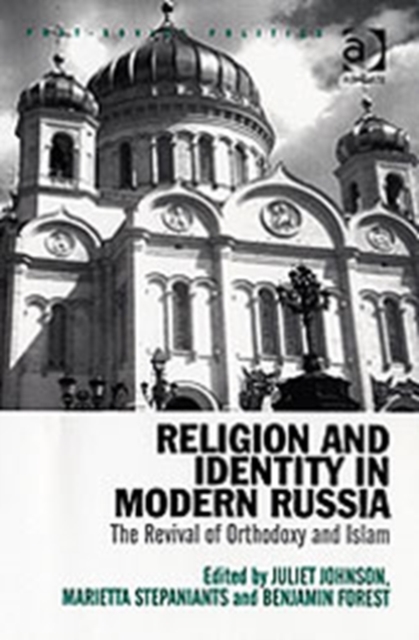 Religion and Identity in Modern Russia : The Revival of Orthodoxy and Islam, Hardback Book