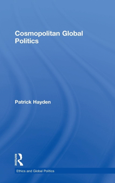 Cosmopolitan Global Politics, Hardback Book