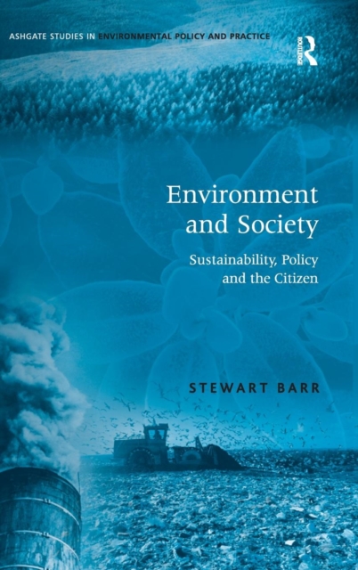 Environment and Society : Sustainability, Policy and the Citizen, Hardback Book