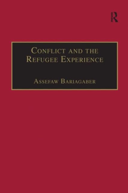 Conflict and the Refugee Experience : Flight, Exile, and Repatriation in the Horn of Africa, Hardback Book