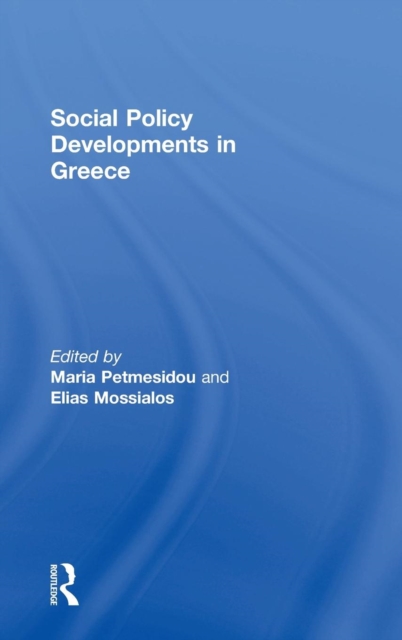 Social Policy Developments in Greece, Hardback Book