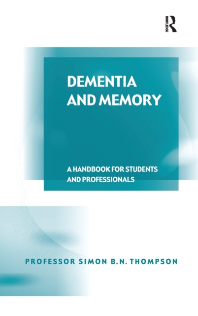 Dementia and Memory : A Handbook for Students and Professionals, Hardback Book