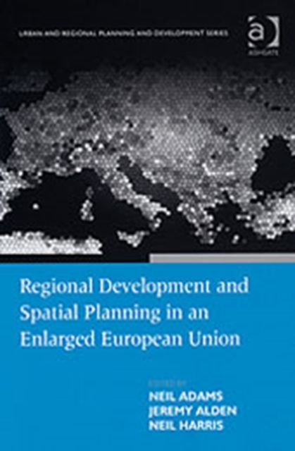 Regional Development and Spatial Planning in an Enlarged European Union, Hardback Book