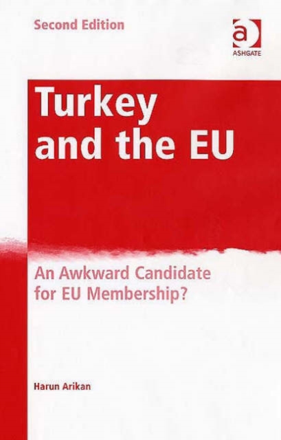 Turkey and the EU : An Awkward Candidate for EU Membership?, Hardback Book