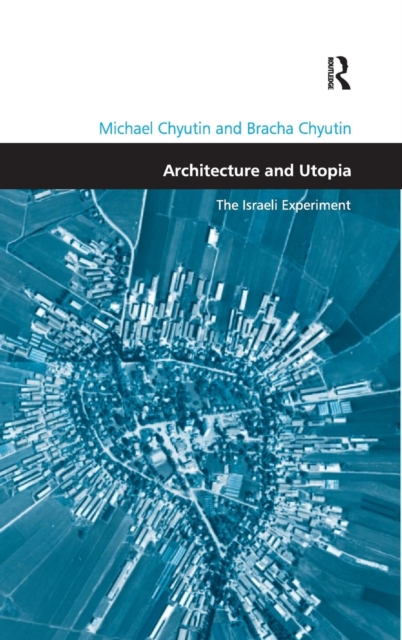 Architecture and Utopia : The Israeli Experiment, Hardback Book