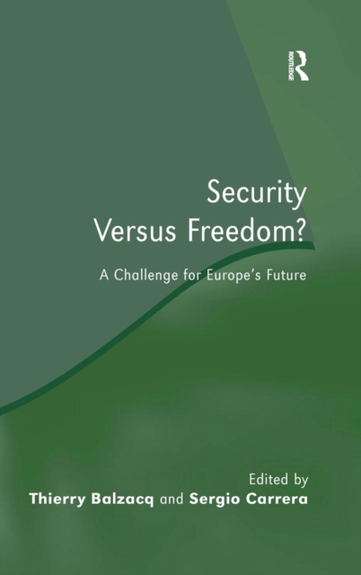 Security Versus Freedom? : A Challenge for Europe's Future, Hardback Book