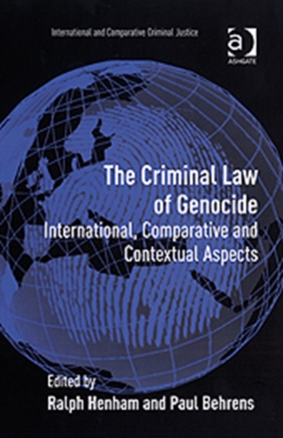 The Criminal Law of Genocide : International, Comparative and Contextual Aspects, Hardback Book