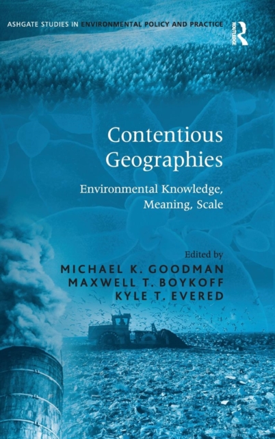 Contentious Geographies : Environmental Knowledge, Meaning, Scale, Hardback Book