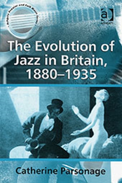 The Evolution of Jazz in Britain, 1880–1935, Hardback Book