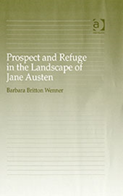 Prospect and Refuge in the Landscape of Jane Austen, Hardback Book