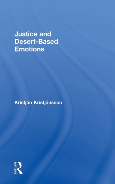 Justice and Desert-Based Emotions, Hardback Book