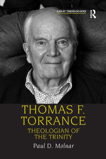Thomas F. Torrance : Theologian of the Trinity, Paperback / softback Book