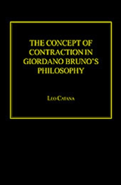 The Concept of Contraction in Giordano Bruno's Philosophy, Hardback Book