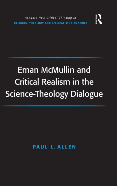 Ernan McMullin and Critical Realism in the Science-Theology Dialogue, Hardback Book