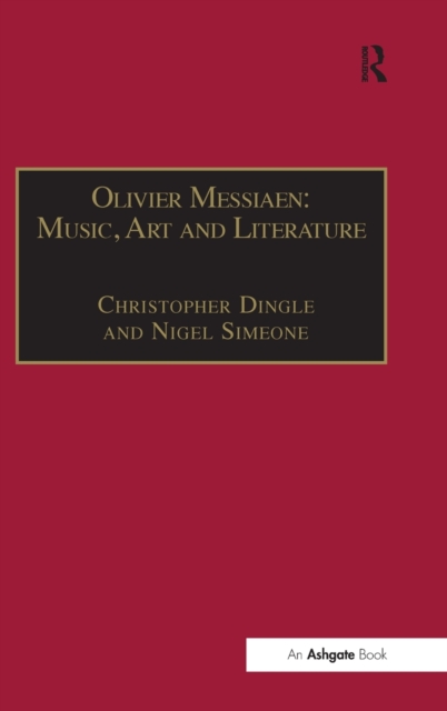 Olivier Messiaen: Music, Art and Literature, Hardback Book