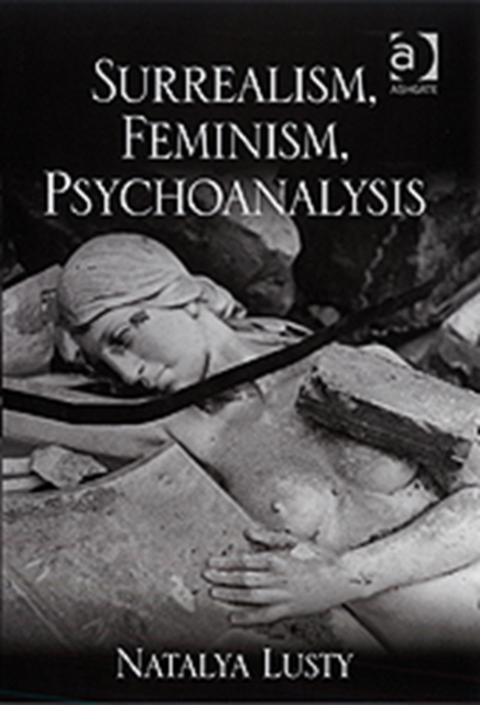 Surrealism, Feminism, Psychoanalysis, Hardback Book