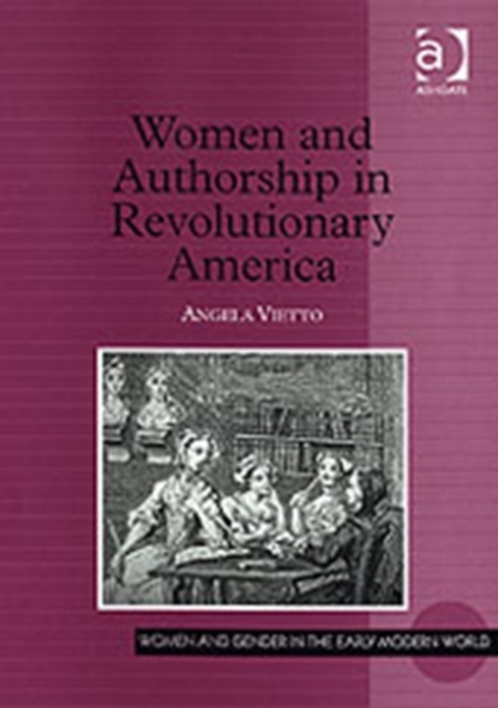 Women and Authorship in Revolutionary America, Hardback Book