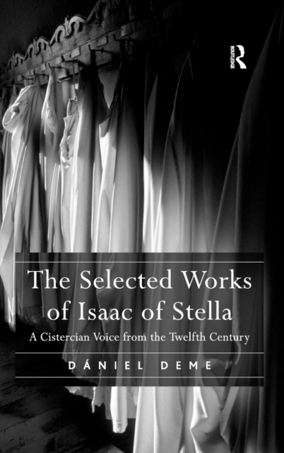 The Selected Works of Isaac of Stella : A Cistercian Voice from the Twelfth Century, Hardback Book