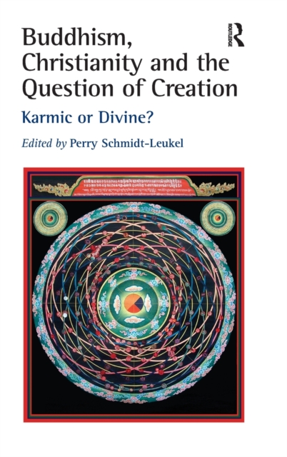 Buddhism, Christianity and the Question of Creation : Karmic or Divine?, Hardback Book