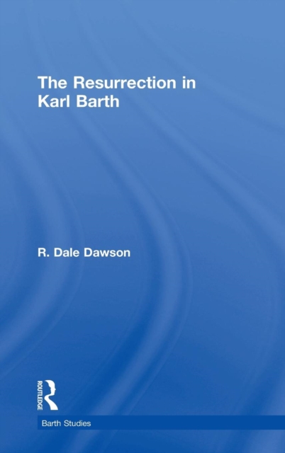 The Resurrection in Karl Barth, Hardback Book