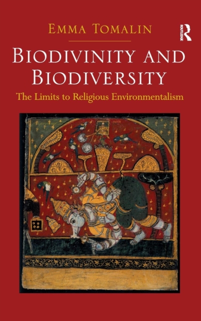 Biodivinity and Biodiversity : The Limits to Religious Environmentalism, Hardback Book