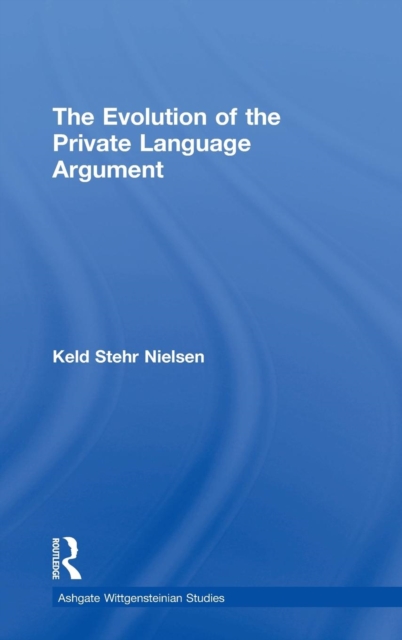The Evolution of the Private Language Argument, Hardback Book
