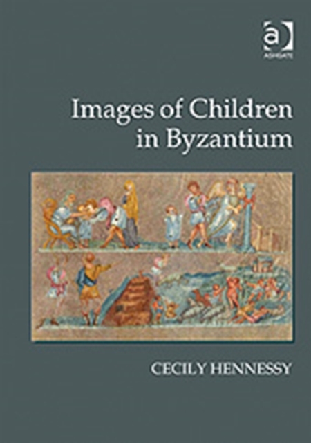 Images of Children in Byzantium, Hardback Book
