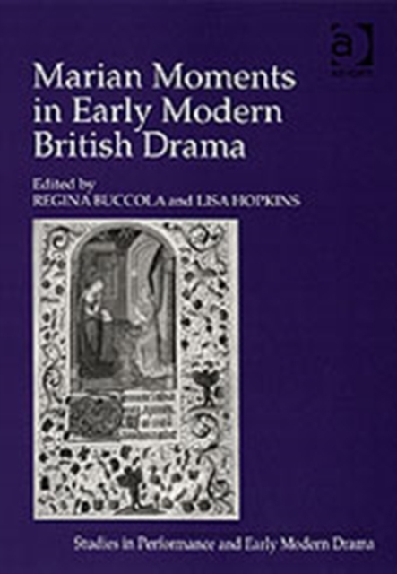 Marian Moments in Early Modern British Drama, Hardback Book