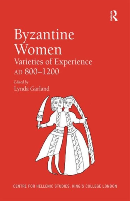 Byzantine Women : Varieties of Experience 800-1200, Hardback Book