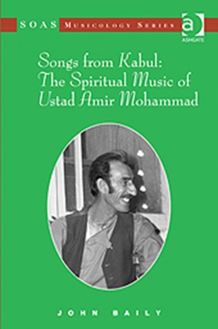 Songs from Kabul: The Spiritual Music of Ustad Amir Mohammad, Paperback / softback Book