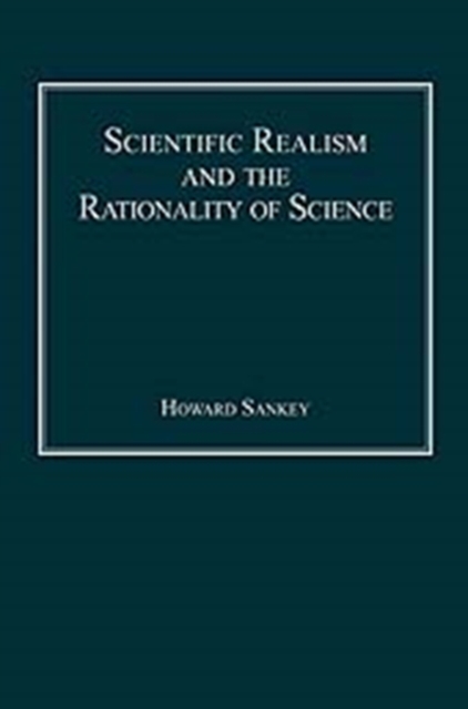 Scientific Realism and the Rationality of Science, Hardback Book