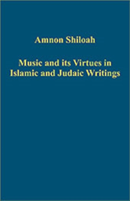 Music and its Virtues in Islamic and Judaic Writings, Hardback Book