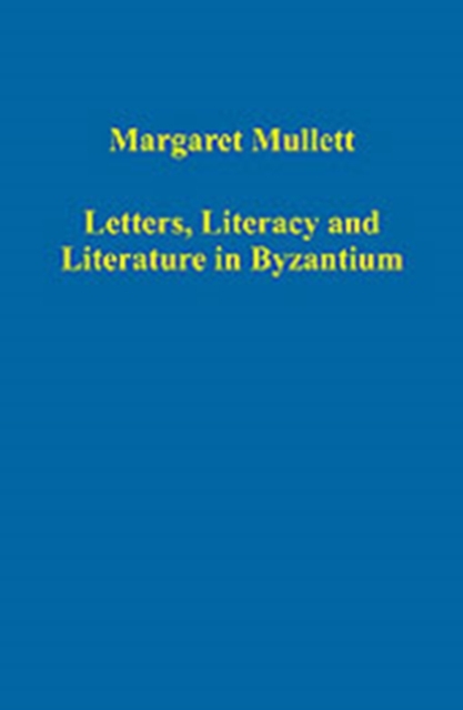 Letters, Literacy and Literature in Byzantium, Hardback Book