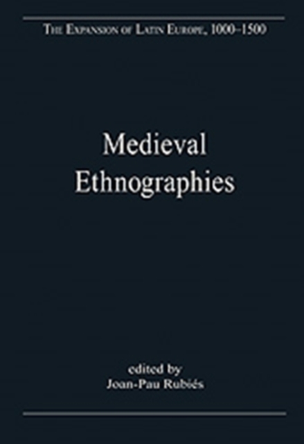 Medieval Ethnographies : European Perceptions of the World Beyond, Hardback Book