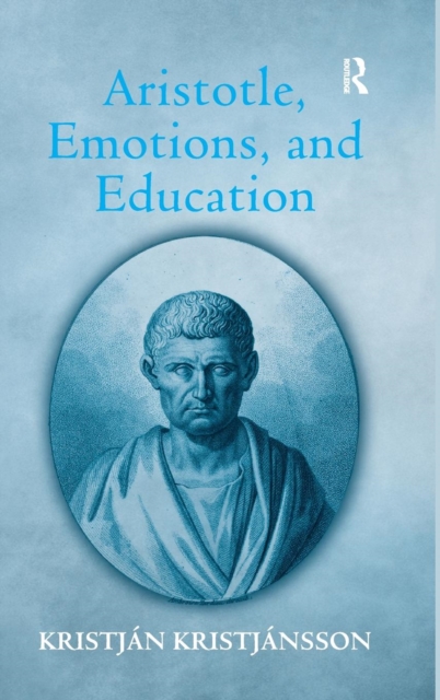 Aristotle, Emotions, and Education, Hardback Book