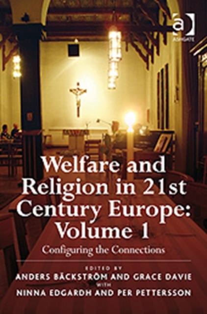 Welfare and Religion in 21st Century Europe : Volume 1: Configuring the Connections, Paperback / softback Book